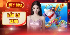 Bắn Cá Xèng | Siêu Phẩm Giải Trí Với 30+ Bản Đồ Độc Quyền
