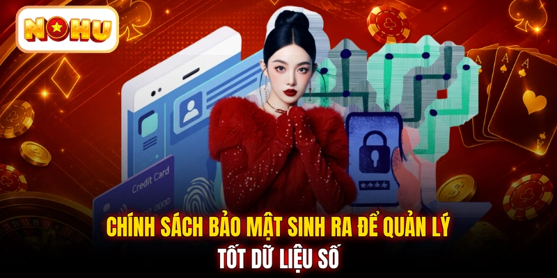 Chính sách bảo mật sinh ra để quản lý tốt dữ liệu số