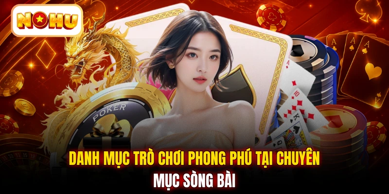 Danh mục trò chơi phong phú tại chuyên mục sòng bài