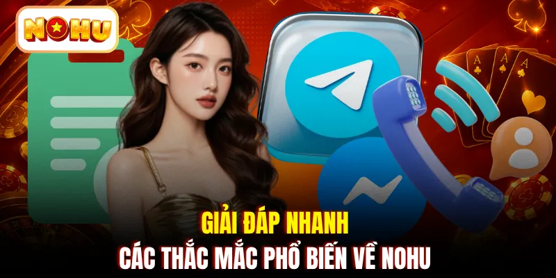 Giải đáp nhanh các thắc mắc phổ biến về NOHU
