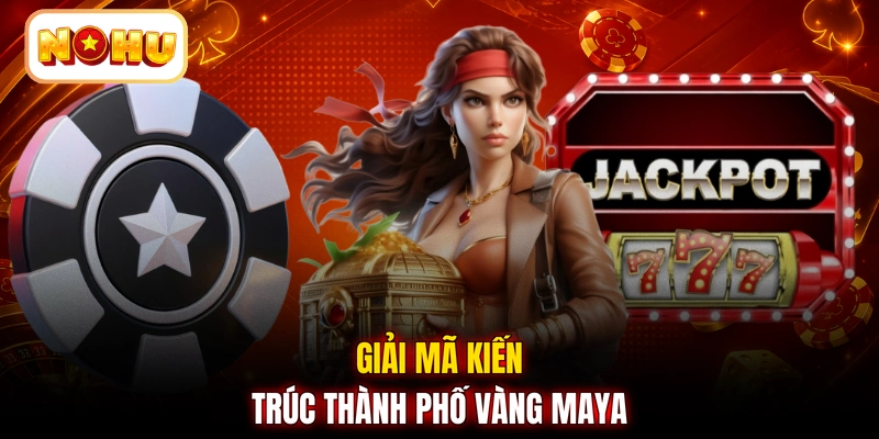 Giải mã kiến trúc thành phố vàng Maya