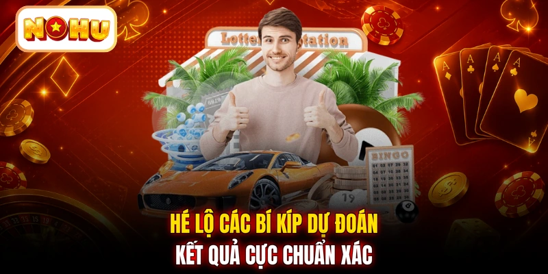 Hé lộ các bí kíp dự đoán kết quả cực chuẩn xác