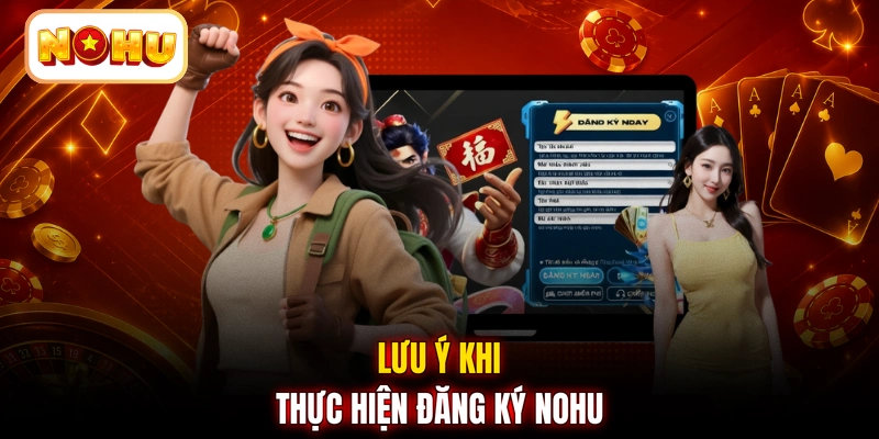 Lưu ý khi thực hiện đăng ký NOHU