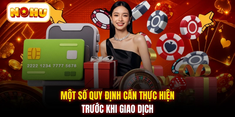 Một số quy định cần thực hiện trước khi giao dịch