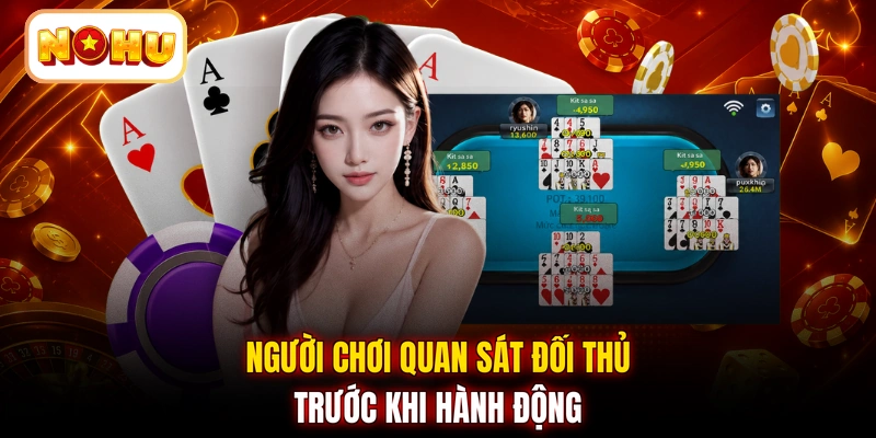 Người chơi quan sát đối thủ trước khi hành động