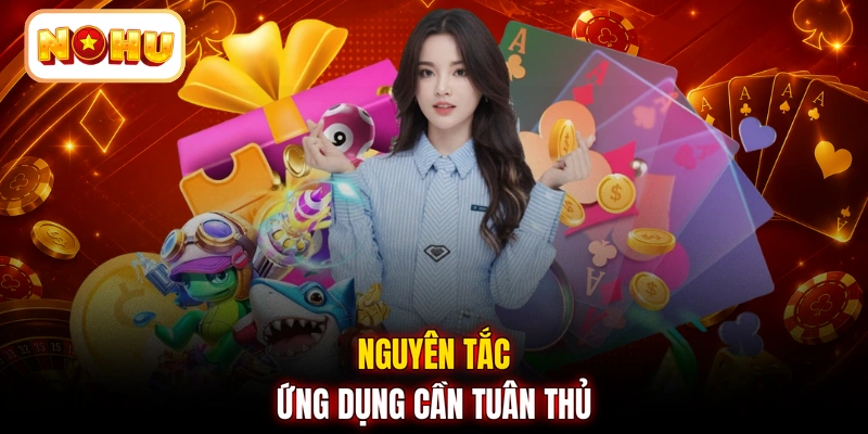 Nguyên tắc ứng dụng cần tuân thủ