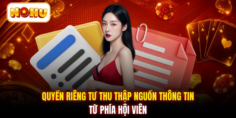 Quyền riêng tư thu thập nguồn thông tin từ phía hội viên