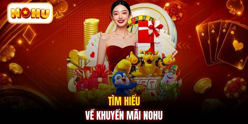 Tìm hiểu về khuyến mãi NOHU